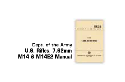Dept. of the Army FM 23-8, May 1965  M14 & M14E2, 7,62 mm how-to book